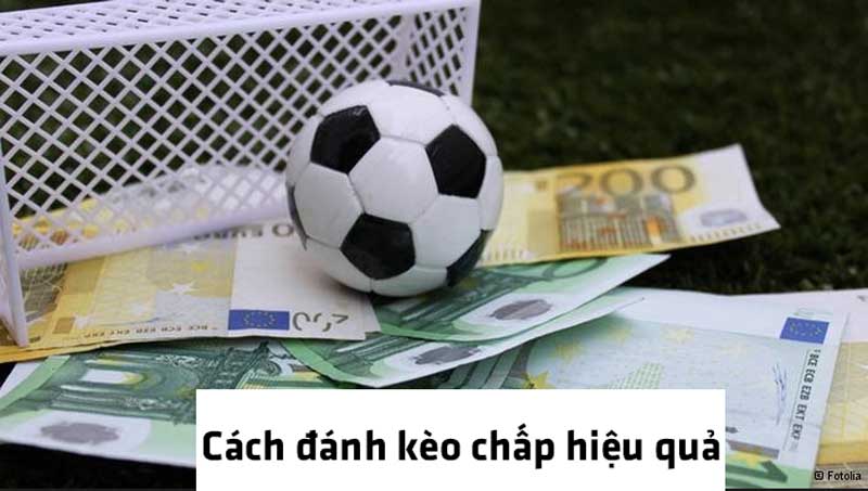 Cách đánh kèo chấp hiệu quả