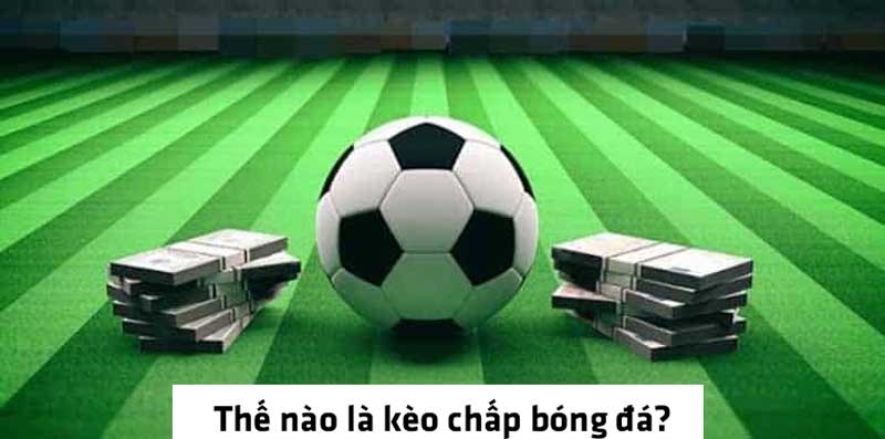 Thế nào là kèo chấp?