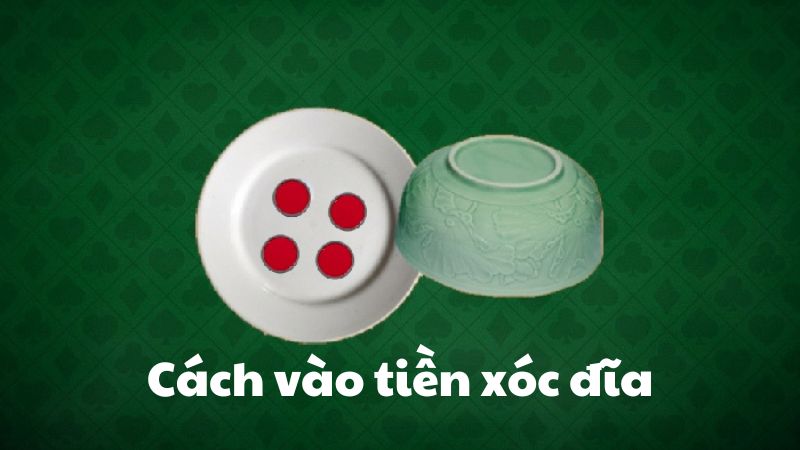 Cách vào tiền xóc đĩa